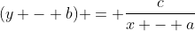 (y - b) = \frac{c}{x - a}