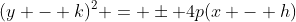 (y - k)^2 = \pm 4p(x - h)