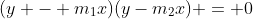 (y - m_1x)(y-m_2x) = 0