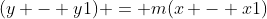 (y - y1) = m(x - x1)