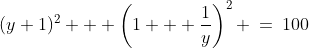 (y+1)^2 + \left(1 + \frac{1}{y}\right)^2 \:=\:100