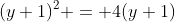 (y+1)^2 = 4(y+1)