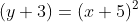 (y+3)=(x+5)^2