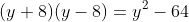 (y+8)(y-8)=y^2-64