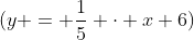 (y = \frac15 \cdot x+6)