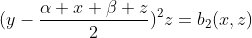 (y-\frac{\alpha x+\beta z}{2})^2z=b_2(x,z)