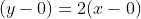 (y-0)=2(x-0)
