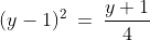 (y-1)^2\:=\:\frac{y+1}{4}