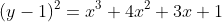 (y-1)^2=x^3+4x^2+3x+1