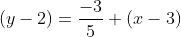 (y-2)=\frac{-3}{5} (x-3)