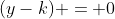 (y-k) = 0