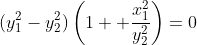 (y_1^{2}-y_2^{2})\left(1+ \frac{x_1^2}{y_2^2}\right)=0