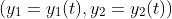 (y_1=y_1(t),y_2=y_2(t))