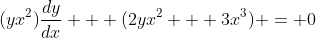 (yx^2)\frac{dy}{dx} + (2yx^2 + 3x^3) = 0