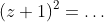 (z+1)^2=\ldots