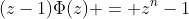 (z-1)\Phi(z) = z^n-1