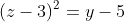 (z-3)^2=y-5