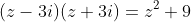 (z-3i)(z+3i)=z^2+9