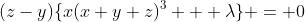 (z-y)\{x(x+y+z)^3 + \lambda\} = 0