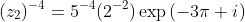(z_2)^{-4}=5^{-4}(2^{-2})\exp\left({-3\pi i}\right)