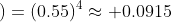 )=(0.55)^4\approx 0.0915