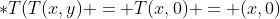 *T(T(x,y) = T(x,0) = (x,0)