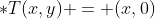 *T(x,y) = (x,0)