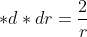 *d*dr=\frac{2}{r}