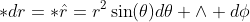 *dr=*\hat{r}=r^2\sin(\theta)d\theta \wedge d\phi