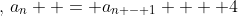 n \geqslant 2\;,\,a_n  = a_{n - 1}  + 4