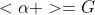 <\alpha >=G