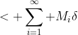 < \sum_{i=1}^{\infty} M_i\delta