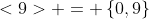 <9> = \left\{0,9\right\}