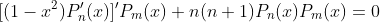 [(1-x^2)P_n'(x)]'P_m(x)+n(n+1)P_n(x)P_m(x)=0