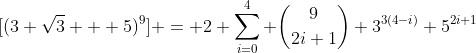 [(3 \sqrt{3} + 5)^9] = 2 \sum_{i=0}^4 \binom{9}{2i+1} 3^{3(4-i)} 5^{2i+1}