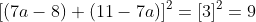 [(7a-8)+(11-7a)]^2=[3]^2=9