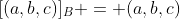 [(a,b,c)]_B = (a,b,c)