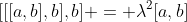 [[[a,b],b],b] = \lambda^2[a,b]