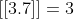 [[3.7]]=3