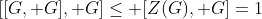 [[G, G], G]\leq [Z(G), G]=1