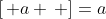 [\, a \, ]=a