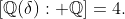 [\mathbb{Q}(\delta): \mathbb{Q}]=4.