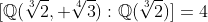 [\mathbb{Q}(\sqrt[3]{2}, \sqrt[4]{3}):\mathbb{Q}(\sqrt[3]{2})]=4