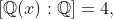 [\mathbb{Q}(x):\mathbb{Q}]=4,