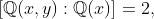 [\mathbb{Q}(x,y):\mathbb{Q}(x)]=2,