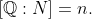 [\mathbb{Q}:N]=n.