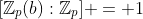 [\mathbb{Z}_p(b):\mathbb{Z}_p] = 1