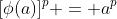 [\phi(a)]^p = a^p