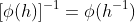 [\phi(h)]^{-1}=\phi(h^{-1})