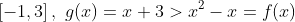 [-1,3]\,,\,\,g(x)=x+3>x^2-x=f(x)